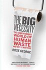 The Big Necessity The Unmentionable World of Human Waste and Why It Matters