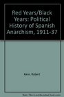 Red years/black years A political history of Spanish anarchism 19111937
