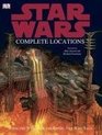 Star Wars Complete Locations Inside the World of the Entire Star Wars Saga
