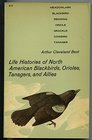Life Histories of North American Blackbirds Orioles Tanagers and Their Allies