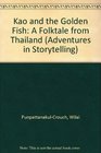 Kao and the Golden Fish A Folktale from Thailand