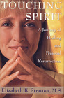 Touching Spirit A Journey of Healing and Personal Resurrection