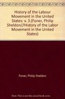 History of the Labor Movement in the United States The Policies and Practices of the American Federation of Labor 19001909