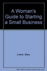 A Woman's Guide to Starting a Small Business