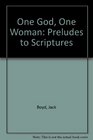 One God One Woman Preludes to Scriptures