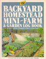 The Backyard Homestead: Mini Farm and Garden Log Book