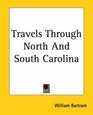 Travels Through North And South Carolina