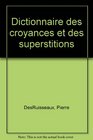 Dictionnaire des croyances et des superstitions