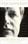 Ted Kennedy The Dream That Never Died