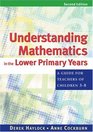 Understanding Mathematics in the Lower Primary Years A Guide for Teachers of Children 3  8
