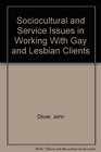 Sociocultural and Service Issues in Working With Gay and Lesbian Clients