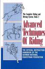 Advanced Techniques of Riding The Official Instruction Handbook of the German National Equestrian Federation