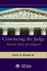 Convincing the Judge Practical Advice for Litigators
