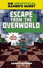 Escape from the Overworld An Unofficial Overworld Adventure Book One