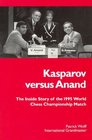 Kasparov Versus Anand The Inside Story of the 1995 Chess Championship Match