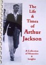 The Life and Times of Arthur Jackson