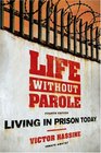 Life Without Parole Living in Prison Today