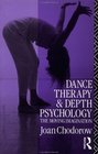 Dance Therapy and Depth Psychology The Moving Imagination