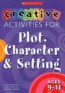 Creative Activities for Plot Character and Setting Ages 911