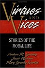 Virtues and Vices Stories of the Moral Life