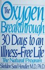 The Oxygen Breakthrough 30 Days to an IllnessFree Life