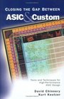 Closing the Gap Between ASIC  Custom  Tools and Techniques for HighPerformance ASIC Design