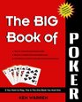The Big Book of Poker : A big,easy, and fun guide to winning