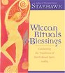 Wiccan Rituals  Blessings Celebrating the Traditions of EarthBased Spirituality