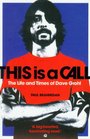 This Is a Call The Life and Times of Dave Grohl by Paul Brannigan