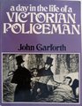 Day in the Life of a Victorian Policeman