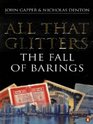 All That Glitters The Fall of Barings