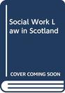 Social work and the law in Scotland