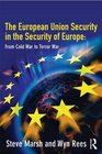 The European Union in the Security of Europe From Cold War to Terror War