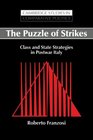 The Puzzle of Strikes Class and State Strategies in Postwar Italy