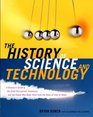 The History of Science and Technology  A Browser's Guide to the Great Discoveries Inventions and the People Who Made Them from the Dawn of Time to Today