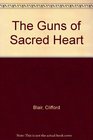 The Guns of Sacred Heart