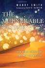 The Vulnerable Pastor How Human Limitations Empower Our Ministry