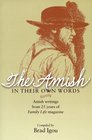 The Amish in Their Own Words Amish Writings from 25 Years of Family Life Magazine