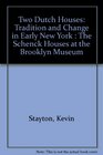 Two Dutch Houses: Tradition and Change in Early New York : The Schenck Houses at the Brooklyn Museum