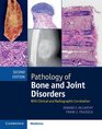 Pathology of Bone and Joint Disorders Print and Online Bundle With Clinical and Radiographic Correlation