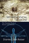 Technological Medicine The Changing World of Doctors and Patients