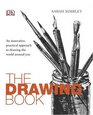 The Drawing Book An Innovative Practical Approach to Drawing the World Around You