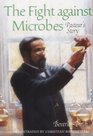 The Fight Against Microbes: Pasteur's Story (Science Stories)