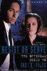The Official Guide to the XFiles Volume 4 Resist or Serve