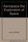 Aerospace the Exploration of Space