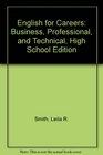 English for Careers Business Professional and Technical High School Edition