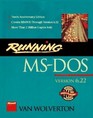 Running MS Dos The Microsoft Guide to Getting the Most Out of the Standard Operating System for the IBM PC and 50 Other Personal Computers