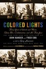 Colored Lights  Forty Years of Words and Music Show Biz Collaboration and All That Jazz