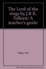 The Lord of the rings by JRR Tolkien A teacher's guide
