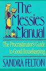 The Messies Manual The Procrastinator's Guide to Good Housekeeping
